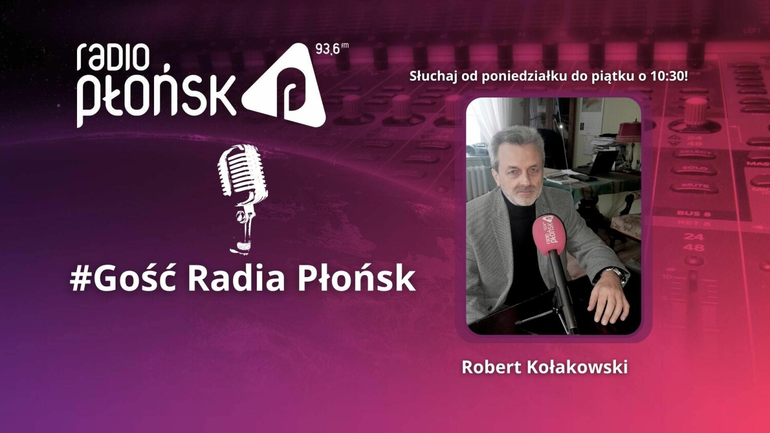 GOŚĆ Radia Płońsk – Robert Kołakowski