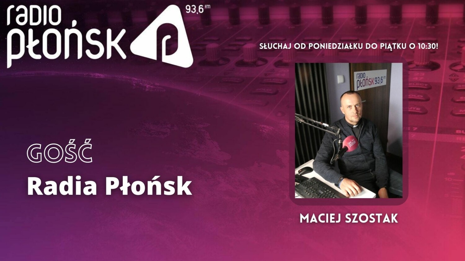 GOŚĆ Radia Płońsk – Maciej Szostak