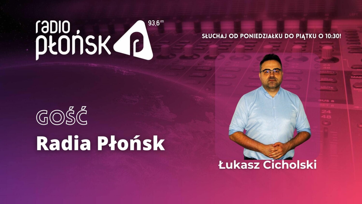 Gość Radia PŁOŃSK - Łukasz Cicholski