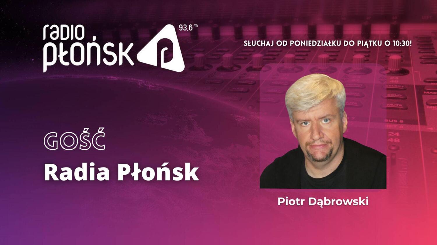 GOŚĆ RP - PIOTR DĄBROWSKI