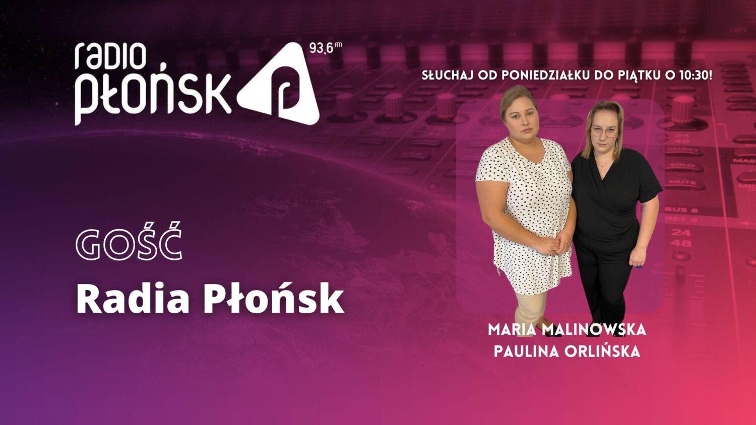 GOŚĆ RP - MARIA MALINOWSKA I PAULINA ORLIŃSKA
