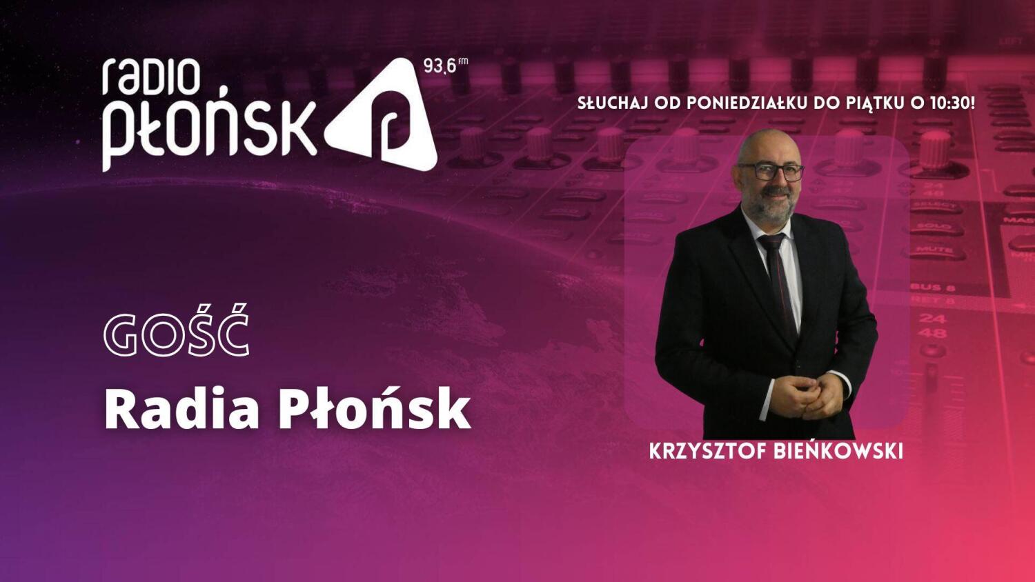 Gość Radia PŁOŃSK - Krzysztof Bieńkowski