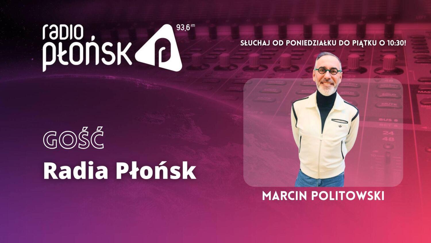 GOŚĆ Radia Płońsk – Marcin Politowski.mp3