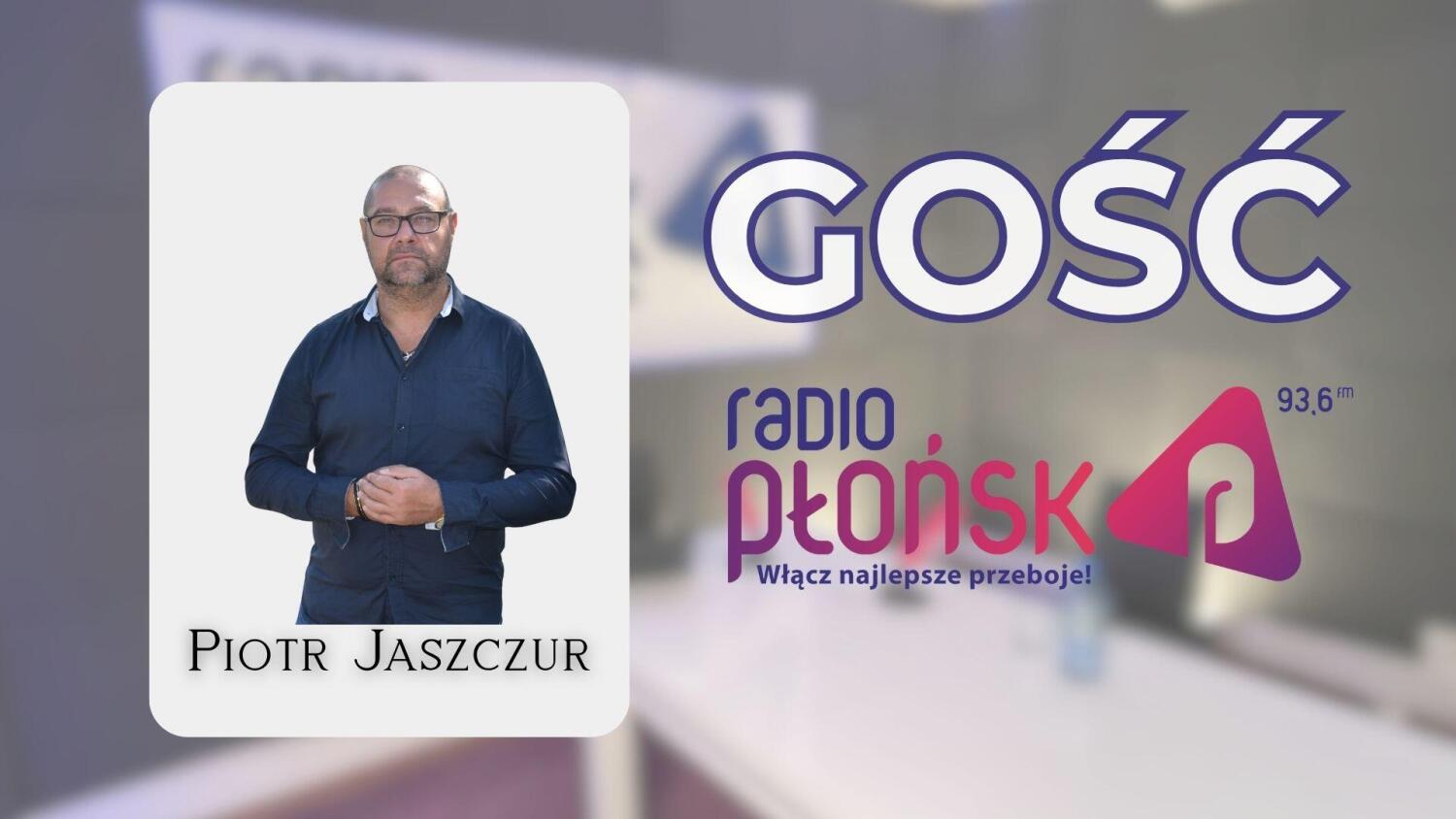 GOŚĆ Radia Płońsk – Piotr Jaszczur.mp3