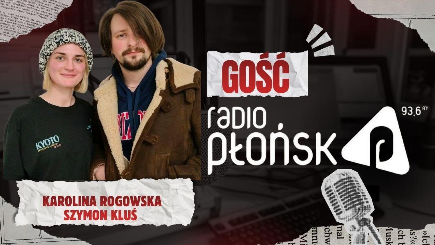 GOŚĆ Radia Płońsk – Karolina Rogowska i Szymon Kluś.mp3