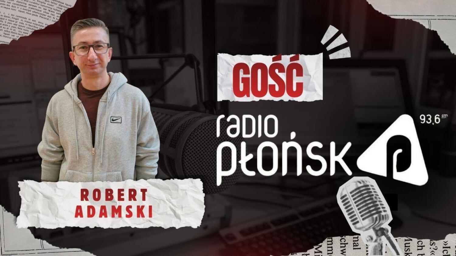 GOŚĆ Radia Płońsk – Robert Adamski.mp3