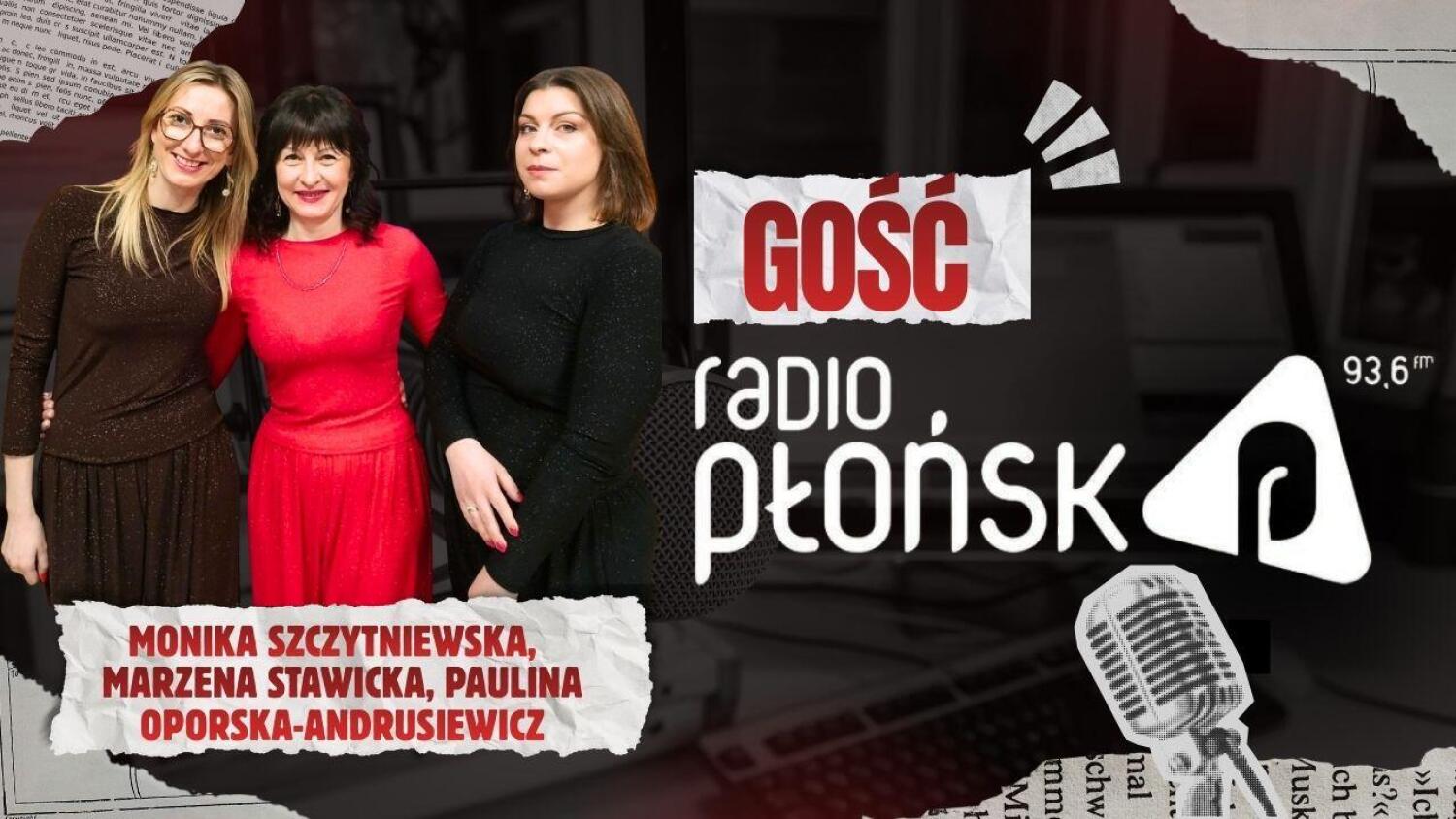 GOŚĆ Radia Płońsk – Monika Szczytniewska, Marzena Stawicka i Paulina Oporska-Andrusiewicz.mp3