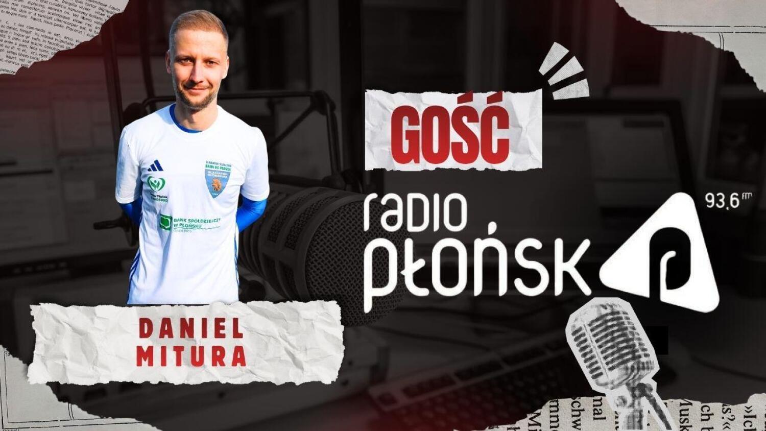 GOŚĆ Radia Płońsk – Daniel Mitura.mp3